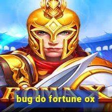 bug do fortune ox